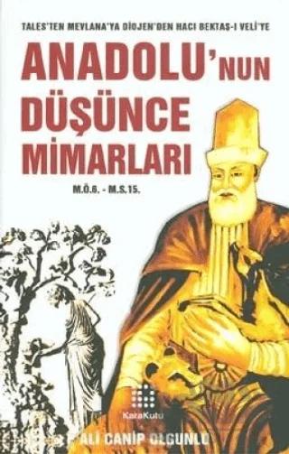 Anadolu'nun Düşünce Mimarları (M.Ö.6. - M.S.15.)