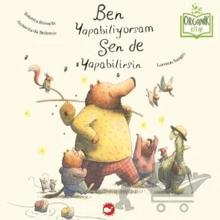 Ben Yapabiliyorsam Sen de Yapabilirsin (Organik Kitap)
