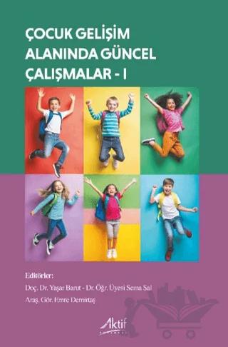 Çocuk Gelişimi Alanında Güncel Çalışmalar - I