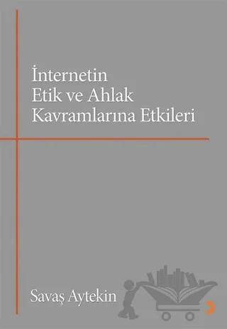 İnternetin Etik ve Ahlak Kavramlarına Etkileri