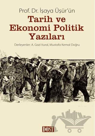 Prof. Dr. İşaya Üşür’ün Tarih ve Ekonomi Politik Yazıları