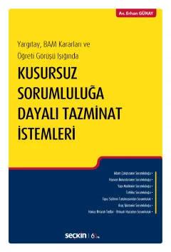 Yargıtay, BAM Kararları ve Öğreti Görüşü IşığındaKusursuz Sorumluluğa Dayalı Tazminat İstemleri – Erhan Günay – Seçkin Yayıncılık kitap kapağı