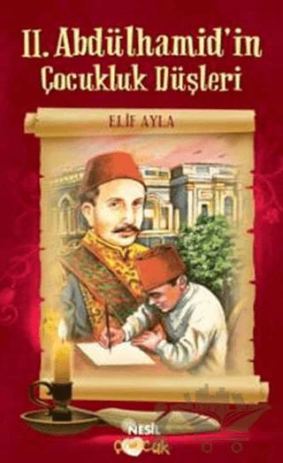 2. Abdülhamid’in Çocukluk Düşleri