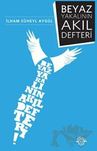 Beyaz Yakalının Akıl Defteri