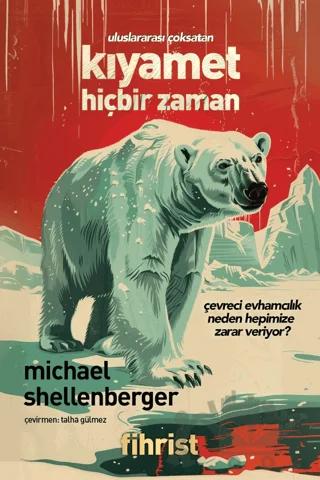 Kıyamet Hiçbir Zaman - Çevreci Evhamcılık Neden Hepimize Zarar Veriyor?