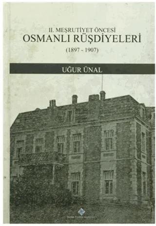 2. Meşrutiyet Öncesi Osmanlı Rüşdiyeleri (1897-1907)