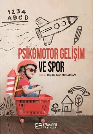 Psikomotor Gelişim ve Spor – Kolektif – Efe Akademi Yayınları kitap kapağı