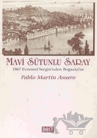 Mavi Sütunlu Saray 1867 Evrensel Sergisi’nden Boğaziçi’ne