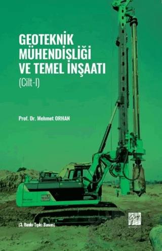 Geoteknik Mühendisliği ve Temel İnşaatı - Cilt 1