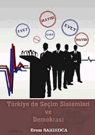 Türkiye’de Seçim Sistemleri ve Demokrasi