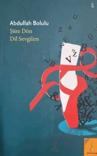 Şiire Dön Dil Sevgilim