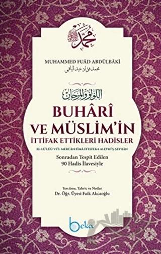 Buhari ve Müslim'in İttifak Ettikleri Hadisler