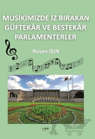 Musikimizde İz Bırakan Güftekâr ve Bestekâr Parlamenterler