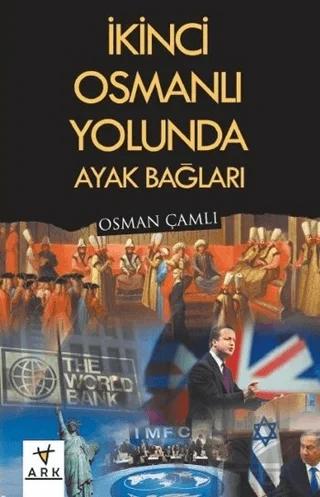 İkinci Osmanlı Yolunda Ayak Bağları