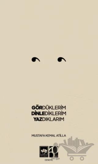 Gördüklerim, Dinlediklerim, Yazdıklarım