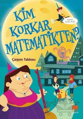 Kim Korkar Matematikten? 3 - Çarpım Tablosu – Kolektif – Uçan Fil Yayınları kitap kapağı