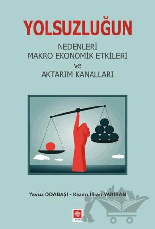 Yolsuzluğun Nedenleri Makro Ekonomik Etkileri ve Aktarım Kanalları