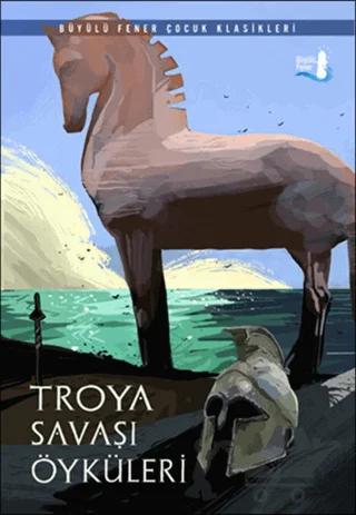 Troya Savaşı Öyküleri