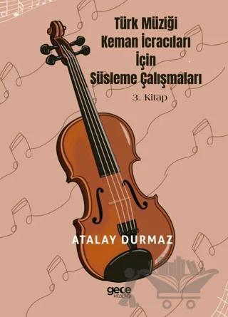 Türk Müziği Keman İcracıları için Süsleme Çalışmaları 3. Kitap