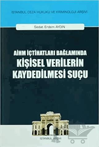 AİHM İçtihatları Bağlamında Kişisel Verilerin Kaydedilmesi Suçu