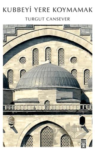 Kubbeyi Yere Koymamak