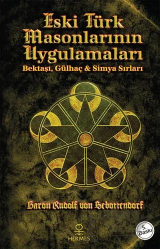 Eski Türk Masonlarının Uygulamaları