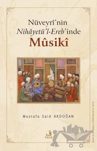 Nüveyri’nin Nihayetü’l-Ereb’inde Musiki