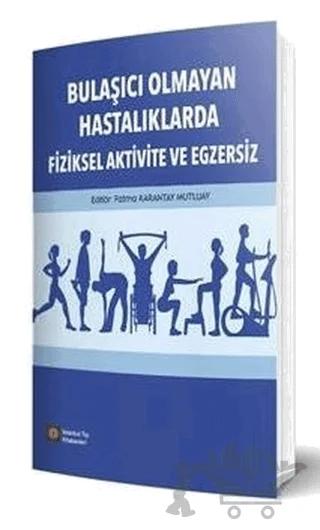Bulaşıcı Olmayan Hastalıklarda Fiziksel Aktivite ve Egzersiz