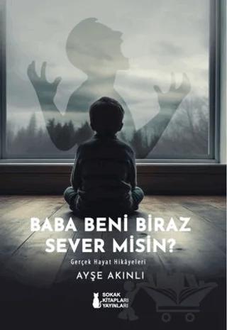 Baba Beni Biraz Sever Misin?