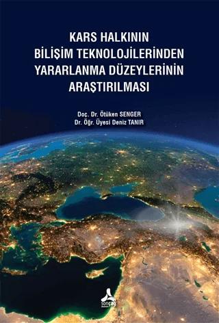 Kars Halkının Bilişim Teknolojilerinden Yararlanma Düzeylerinin Araştırılması