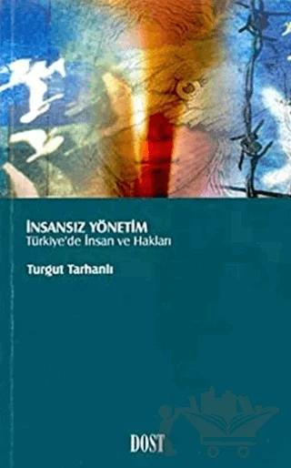 İnsansız Yönetim Türkiye’de İnsan Hakları