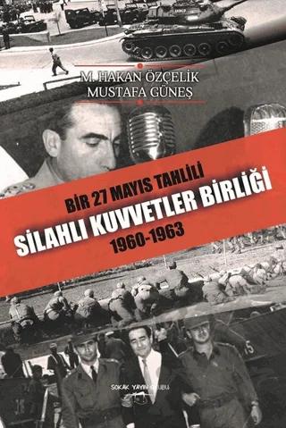 Bir 27 Mayıs Tahlili Silahlı Kuvvetler Birliği 1960 - 1963