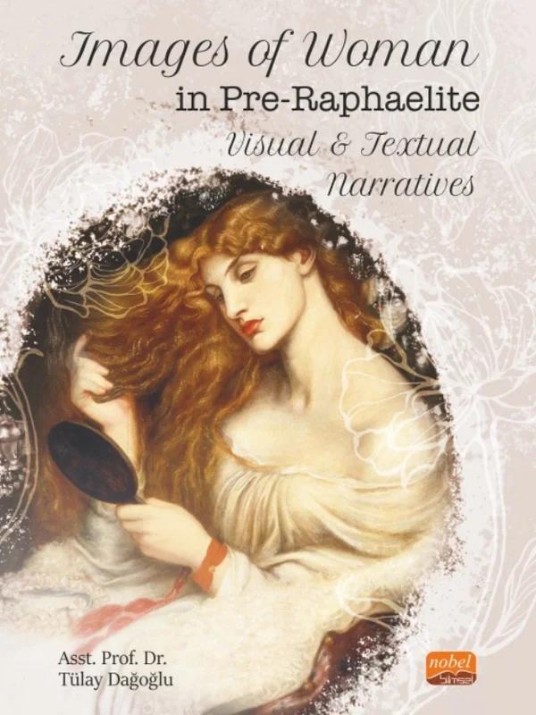 Images of Woman in Pre-Raphaelite Visual and Textual Narratives