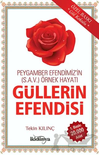 Güllerin Efendisi Peygamber Efendimiz'in (s.a.v) Örnek Hayatı
