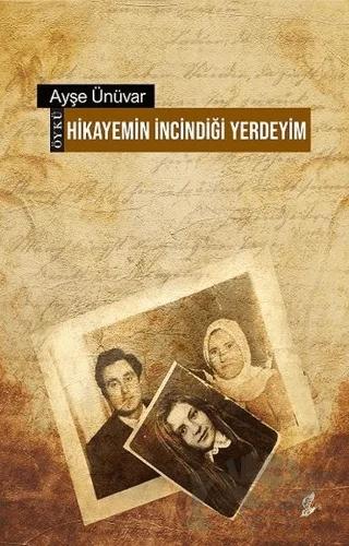 Hikayemin İncindiği Yerdeyim