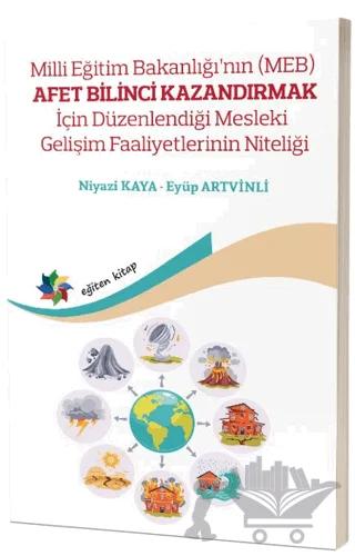 Milli Eğitim Bakanlığının (MEB) Afet Bilinci Kazandırmak İçin Düzenlendiği Mesleki Gelişim Faaliyetlerinin Niteliği