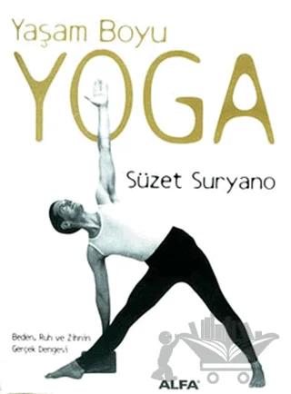Yaşam Boyu Yoga Beden, Ruh ve Zihnin Gerçek Dengesi