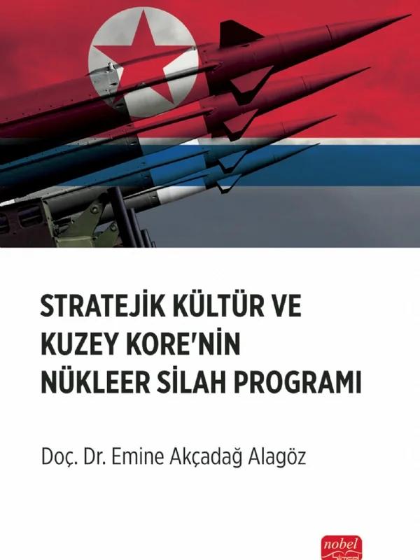 Stratejik Kültür ve Kuzey Kore’nin Nükleer Silah Programı
