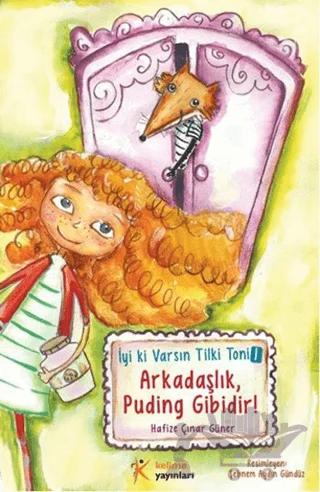 Tilki Toni 1 - Arkadaşlık Puding Gibidir