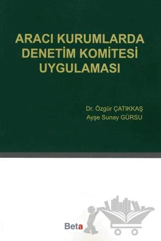 Aracı Kurumlarda Denetim Komitesi Uygulaması