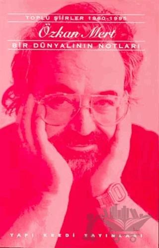 Bir Dünyalının Notları Toplu Şiirler 1960-1995