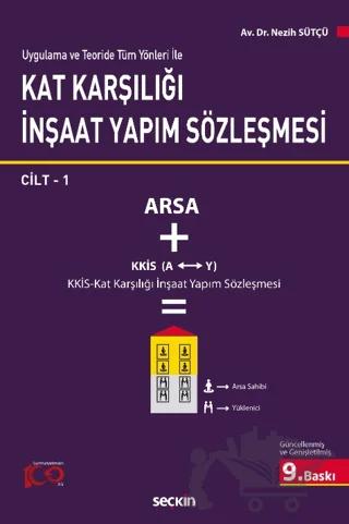 Uygulama ve Teoride Tüm Yönleri ile Kat Karşılığı İnşaat Yapım Sözleşmesi