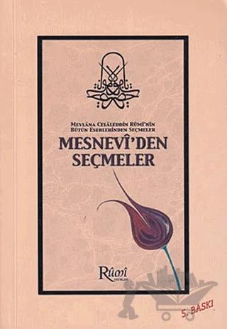 Mevlana Celaleddin Rumi'nin Bütün Eserlerinden Seçmeler - Mesnevi’den Seçmeler