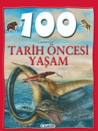 100 Adımda Tarih Öncesi Yaşam
