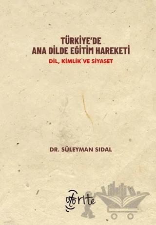 Türkiye’de Ana Dilde Eğitim Hareketi - Dil, Kimlik ve Siyaset
