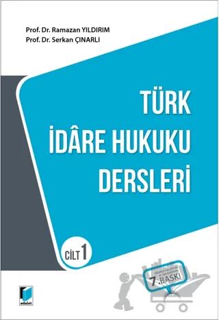 Türk İdare Hukuku Dersleri Cilt 1 – Ramazan Yıldırım, Serkan Çınarlı – Adalet Yayınevi kitap kapağı