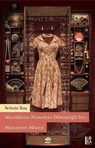 Sözcüklerin Nesnelere Dönüştüğü Yer : Masumiyet Müzesi
