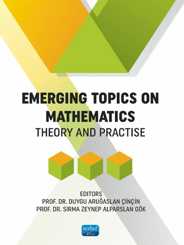 EMERGING TOPICS ON MATHEMATICS - Theory and Practise