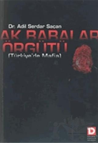 Ak Babalar Örgütü: Türkiye’de Mafia