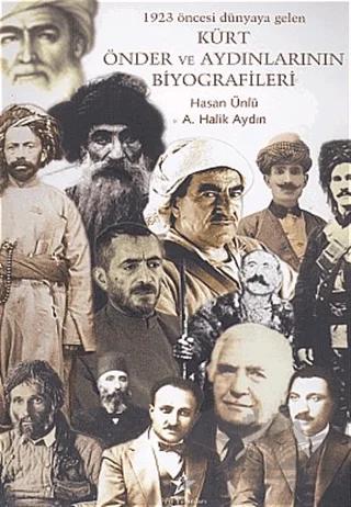 Kürt Önder ve Aydınlarının Biyografileri 1923 Öncesi Dünyaya Gelen